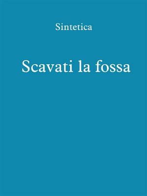 cover image of Scavati la fossa